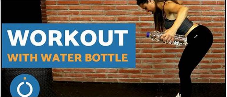 Water bottle workout